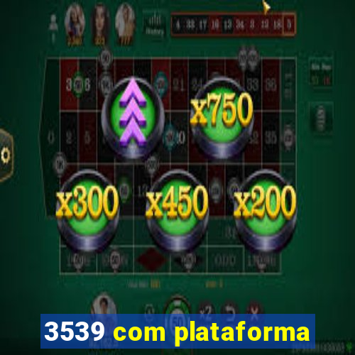 3539 com plataforma